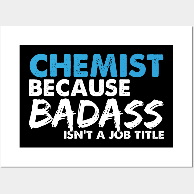 Chemist because badass isn't a job title. Suitable presents for him and her Wall Art by SerenityByAlex